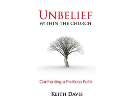 Livro Unbelief Within the Church de Keith Davis (Inglês)
