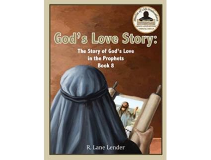 Livro Gods Love Story Book 8 The Story of Gods Love in the Prophets de R Lane Lender (Inglês)