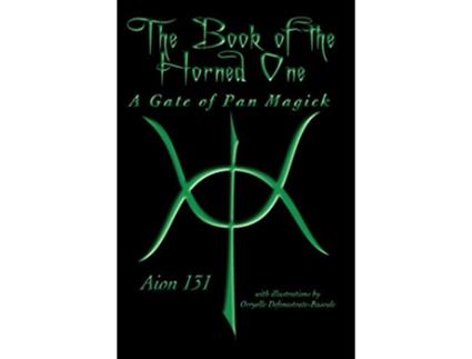 Livro The Book of The Horned One A Gate of Pan Magick de Aion 131 (Inglês)