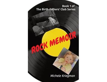 Livro Rock Memoir Book 1 of The BirthFathers Club Series de Michele Kriegman (Inglês)