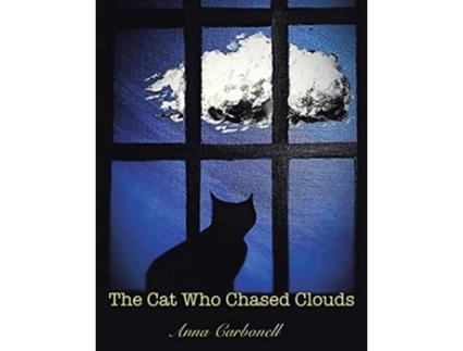Livro The Cat Who Chased Clouds de Anna Carbonell (Inglês)