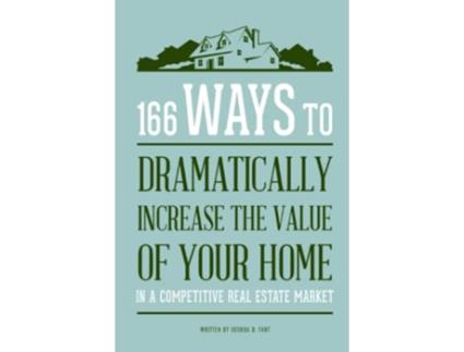 Livro 166 Ways to Dramatically Improve the Value of your Home de Joshua Fant (Inglês)
