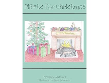 Livro Piglets for Christmas de Hilary Bastiani (Inglês)