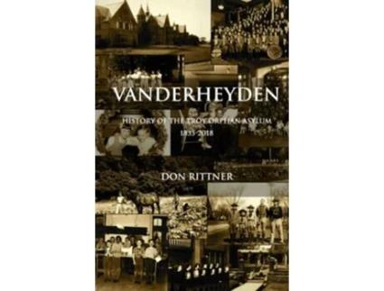 Livro Vanderheyden History of the Troy Orphan Asylum 18332018 de Don Rittner (Inglês)