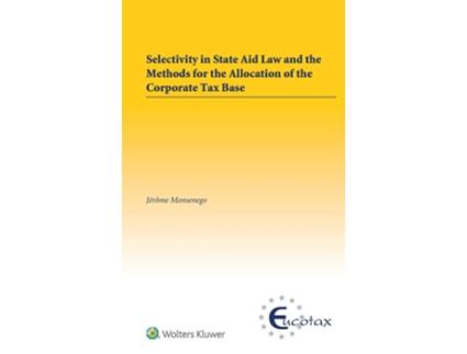 Livro Selectivity in State Aid Law and the Methods for the Allocation of the Corporate Tax Base de Jerome Monsenego (Inglês - Capa Dura)