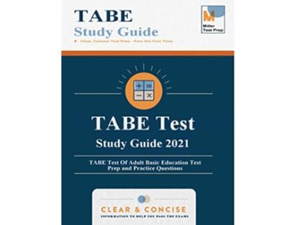 Livro TABE Test Study Guide TABE Test Of Adult Basic Education Test Prep and Practice Questions de Miller Test Prep TABE Study Guide Team (Inglês)