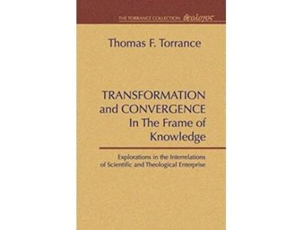 Livro Transformation and Convergence in the Frame of Knowledge de Thomas F Torrance (Inglês)