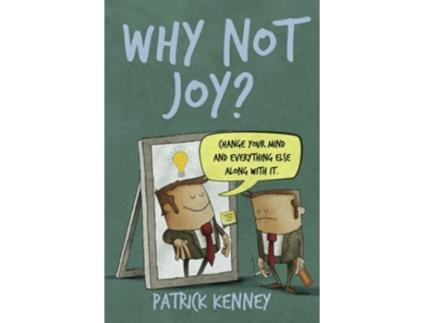 Livro Why Not Joy Change Your Mind and Everything Else Along With It de Patrick Kenney (Inglês)