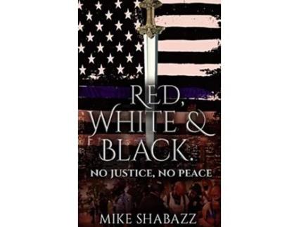 Livro Red White And Black The Story of Black and White People in America and How to Prevent That Story from Becoming Red de Mike Shabazz (Inglês)