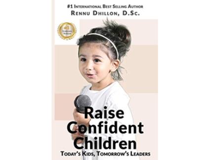 Livro Raise Confident Children Todays Kids Tomorrows Leaders de Dr Rennu Dhillon Dsc (Inglês)