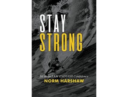 Livro Stay Strong Sit in an I Am Enough Confidence de Norm Harshaw (Inglês)