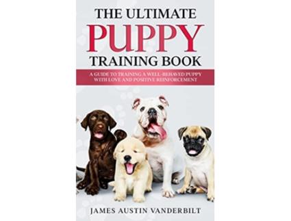 Livro The Ultimate Puppy Training Book de James Austin Vanderbilt (Inglês)