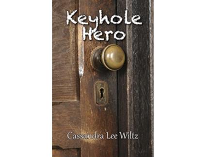 Livro Keyhole Hero de Cassandra Lee Wiltz (Inglês)
