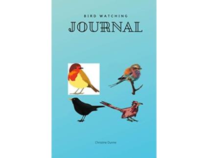 Livro Bird Watching Journal de Christine Dunne (Inglês)