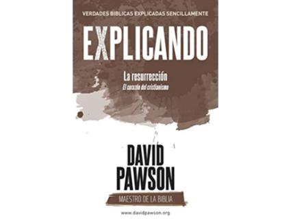 Livro EXPLICANDO La resurrección El corazón del cristianismo Spanish Edition de David Pawson (Espanhol)