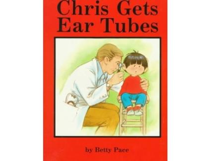 Livro Chris Gets Ear Tubes de Betty Pace (Inglês)