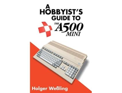 Livro A Hobbyists Guide to THEA500 Mini de Holger Weßling (Inglês)