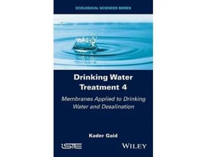 Livro Drinking Water Treatment, Membranes Applied to Drinking Water and Desalination de Kader Gaid (Inglês - Capa Dura)