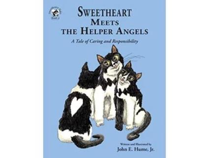 Livro Sweetheart Meets the Helper Angels A Tale of Caring and Responsibility 2 Sweetheart Tales de John E Hume Jr (Inglês)