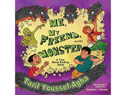 Livro Me My Friend and the Monster A True NeverEnding Story de Tarif YoussefAgha (Inglês)
