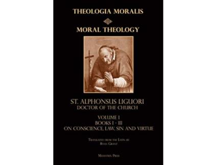 Livro Moral Theology vol 1 Law Vice Virtue de St Alphonsus Liguori (Inglês)