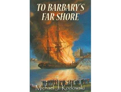 Livro To Barbarys Far Shore de Michael J Kozlowski (Inglês)
