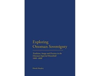 Livro Exploring Ottoman Sovereignty de Rhoads Murphey (Inglês)