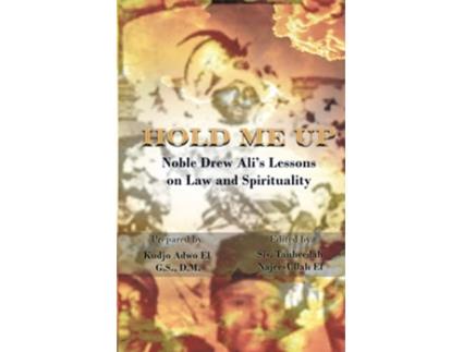Livro Hold Me Up Noble Drew Alis Lessons on Law and Spirituality de GS Kudjo Adwo El (Inglês)