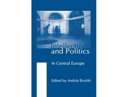 Livro Intellectuals and Politics in Central Europe de Andras Bozoki e Ivan Bernik (Inglês - Capa Dura)