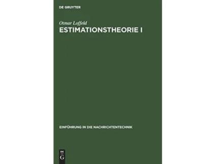 Livro Estimationstheorie I Grundlagen Und Stochastische Konzepte Einführung in Die Nachrichtentechnik German Edition de Otmar Loffeld (Alemão - Capa Dura)