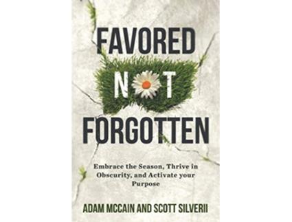 Livro Favored Not Forgotten de Scott Silverii Adam Mccain (Inglês)