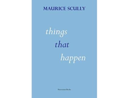Livro Things That Happen de Maurice Scully (Inglês)