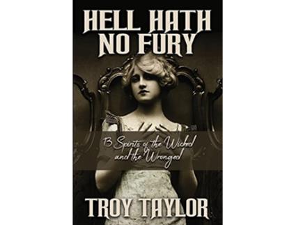 Livro Hell Hath No Fury de Troy Taylor (Inglês)