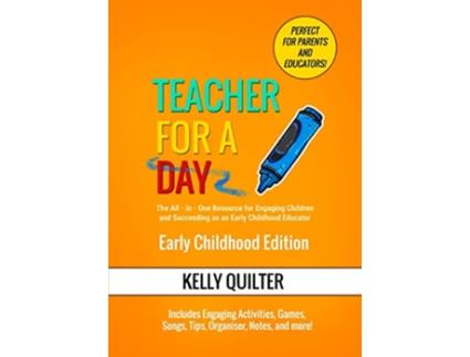 Livro Teacher for a Day Early Childhood Edition de Kelly Quilter (Inglês)