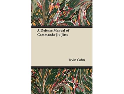 Livro A Defense Manual of Commando Jiu Jitsu de Irvin Cahn (Inglês)