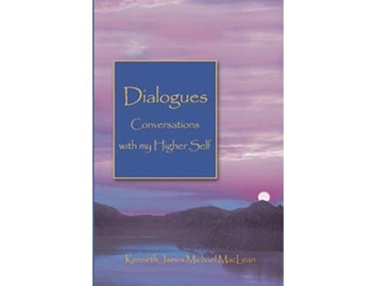 Livro Dialogues Conversations with My Higher Self de Kenneth James MacLean (Inglês)