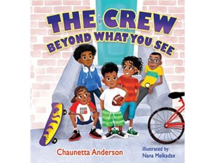 Livro The Crew Beyond What You See de Chaunetta A Anderson (Inglês)