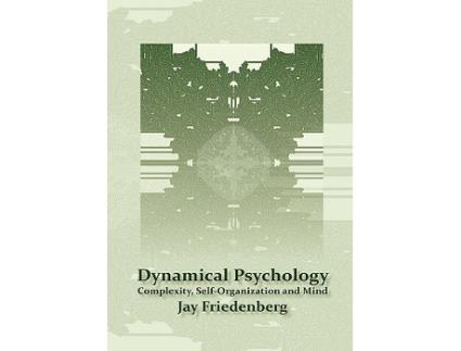 Livro Dynamical Psychology Complexity SelfOrganization and Mind de Jay Friedenberg (Inglês)