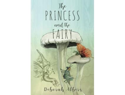 Livro The Princess and the Fairy de Deborah Albers (Inglês)