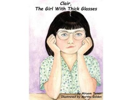 Livro Clair The Girl With Thick Glasses Tangley Hair Adventure de Miryam Tamar (Inglês)