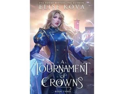 Livro A Tournament of Crowns A Trial of Sorcerers de Elise Kova (Inglês - Capa Dura)