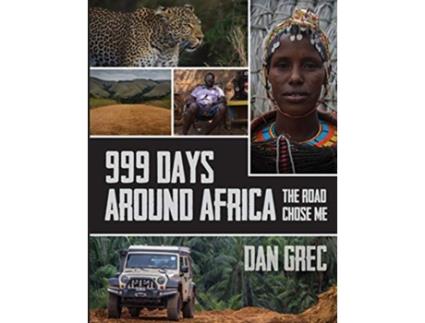 Livro 999 Days Around Africa The Road Chose Me de Dan Grec Dan Grec (Inglês)