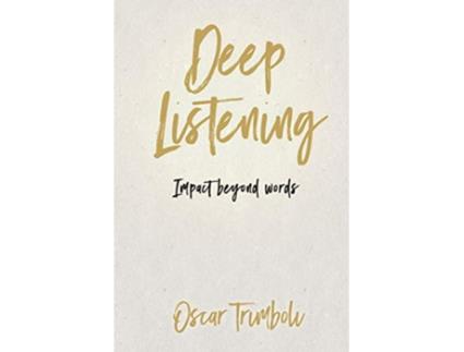 Livro Deep Listening Impact Beyond Words de Trimboli Oscar (Inglês)