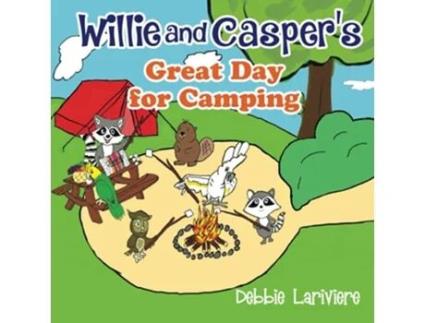 Livro Willie and Caspers Great Day for Camping Willie and Caspers Adventures de Mrs Debbie Lariviere (Inglês)
