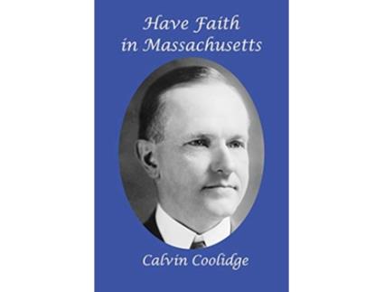 Livro Have Faith in Massachusetts de Calvin Coolidge (Inglês)