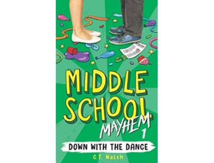 Livro Down with the Dance Middle School Mayhem de Ct Walsh (Inglês)