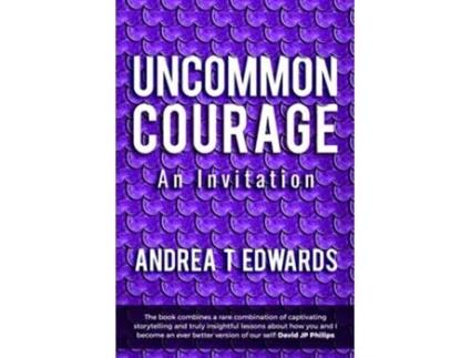 Livro Uncommon Courage An invitation de Andrea T Edwards (Inglês)