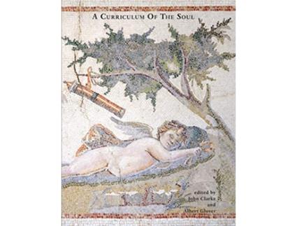 Livro A Curriculum Of The Soul Volume Two de John Clarke (Inglês)