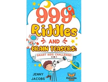 Livro 999 Riddles and Brain Teasers Smart Kids Challenge de Jenny Jacobs (Inglês)