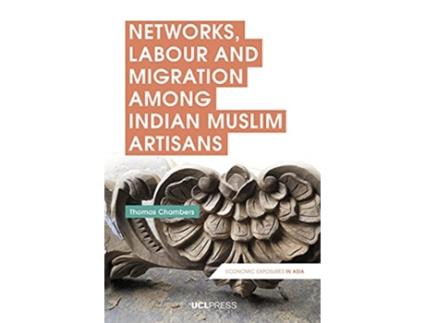 Livro Networks, Labour and Migration Among Indian Muslim Artisans de Thomas Chambers (Inglês - Capa Dura)
